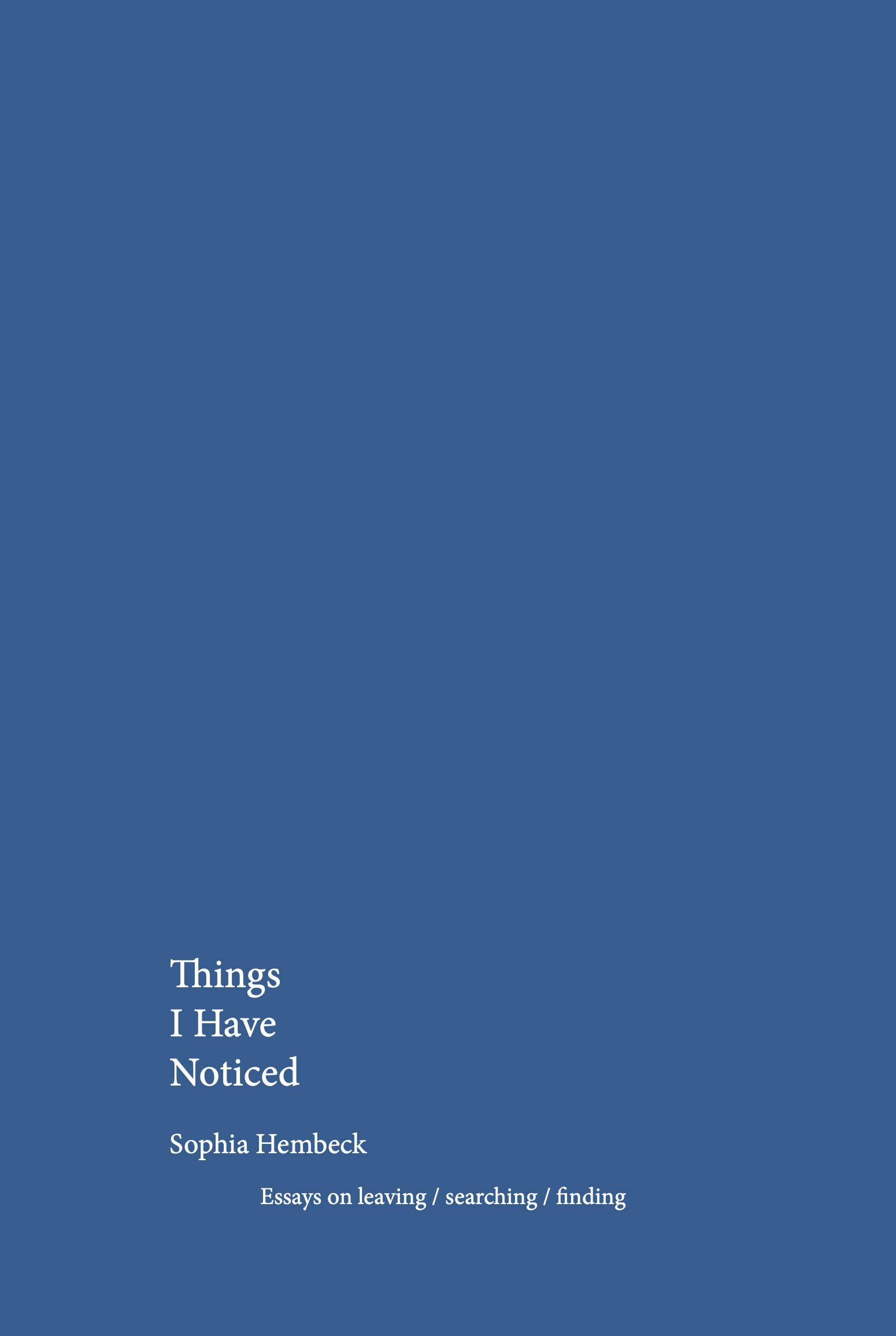 Things I Have Noticed: Essays on leaving/searching/finding (Things-Trilogy, Band 1)