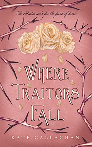 Where Traitors Fall: An Epic Dark Fantasy Sequel (A Hellish Fairytale, Band 2)