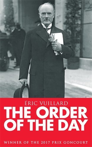 Vuillard, E: Order of the Day: Winner of the 2017 Prix Goncourt