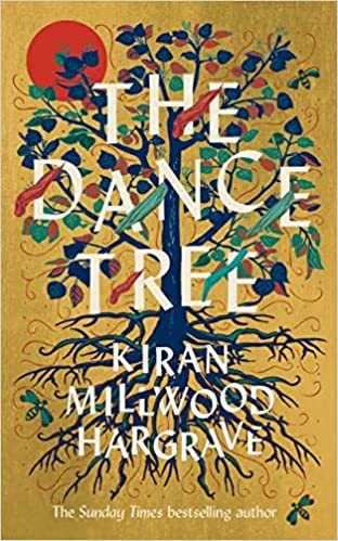 The Dance Tree: Kiran Millwood Hargrave