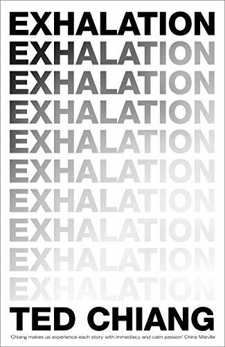 Exhalation: Ted Chiang