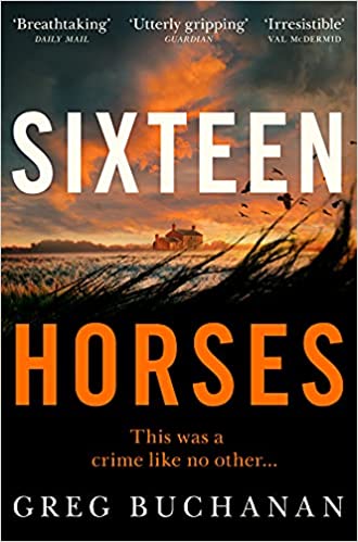 Sixteen Horses: A BBC Two Between the Covers Book Club Pick