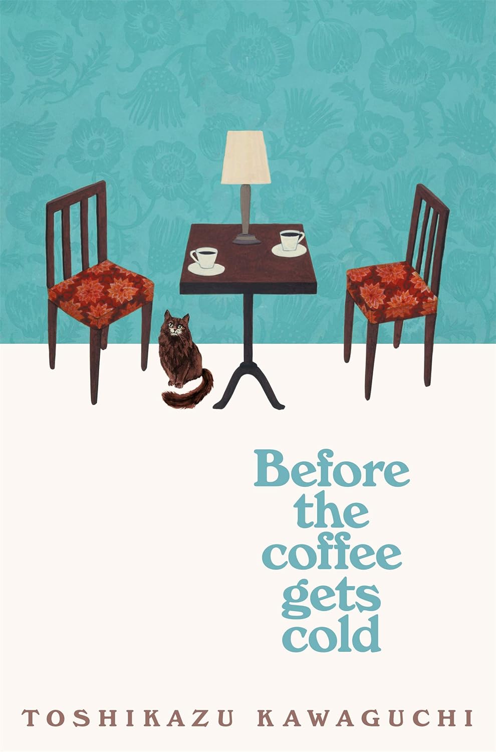 Before the Coffee Gets Cold: The cosy million-copy sensation from Japan (Before the Coffee Gets Cold, 1)