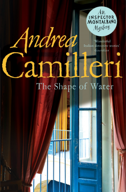The Shape of Water: The First Thrilling Mystery in the Darkly Funny Sicilian Crime Series (Inspector Montalbano mysteries, 1)