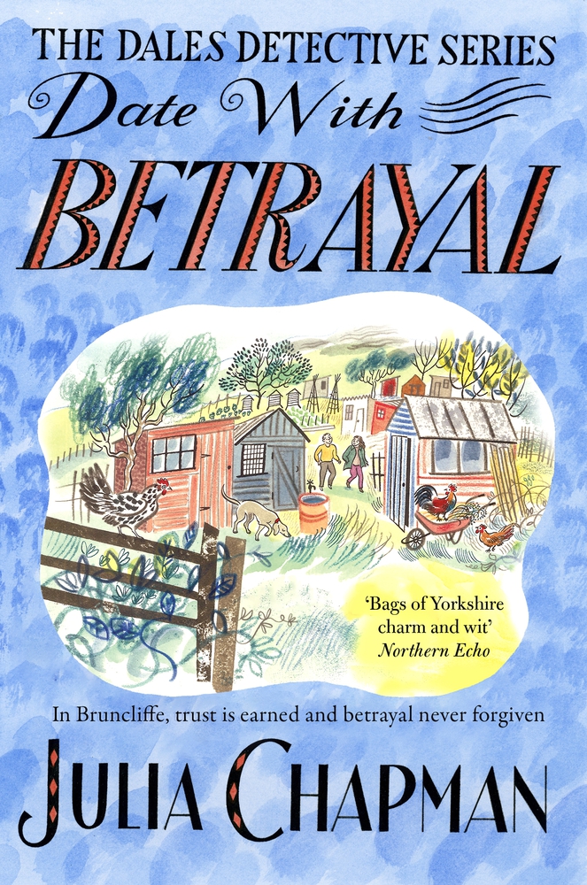 Date with Betrayal: In Bruncliffe, Trust Is Earned and Betrayal Never Forgiven (The Dales Detective Series)