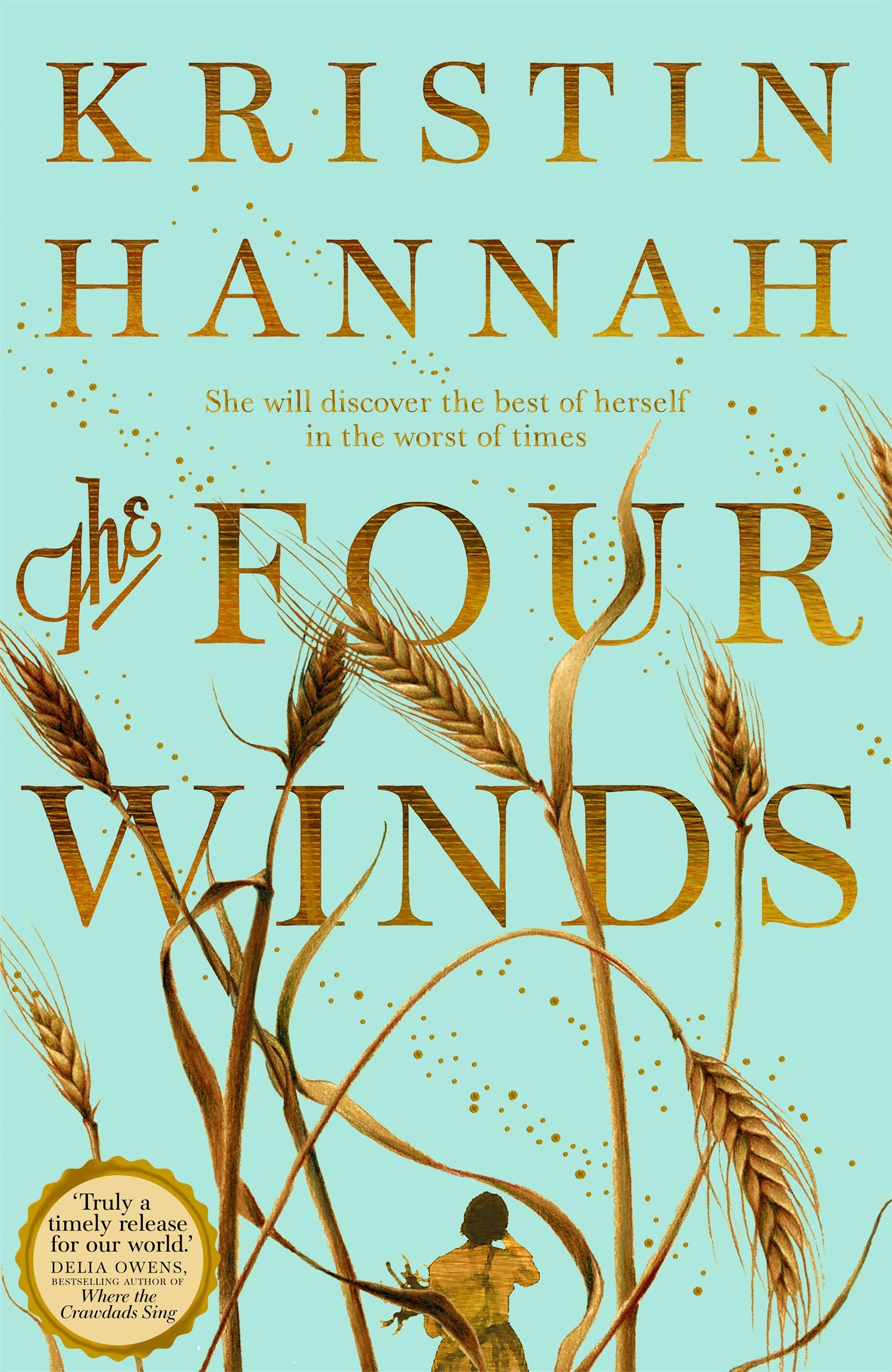The Four Winds: She will discover the best of herself in the worst of times