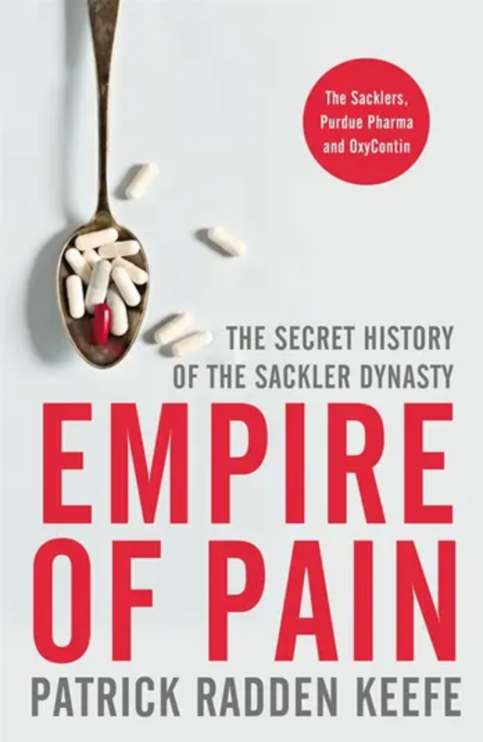 Empire of Pain: The Secret History of the Sackler Dynasty