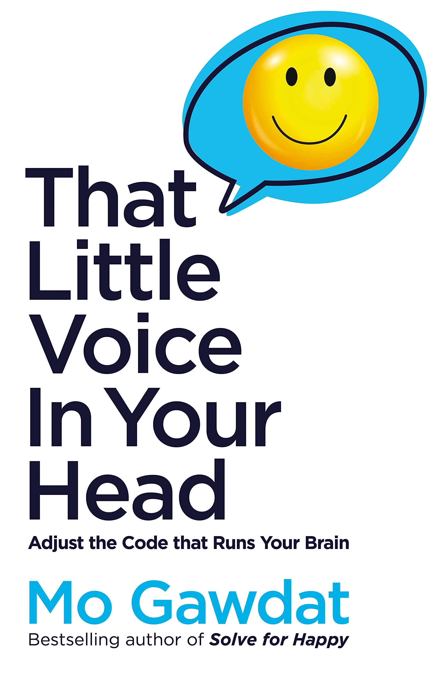 That Little Voice In Your Head: Adjust the Code that Runs Your Brain