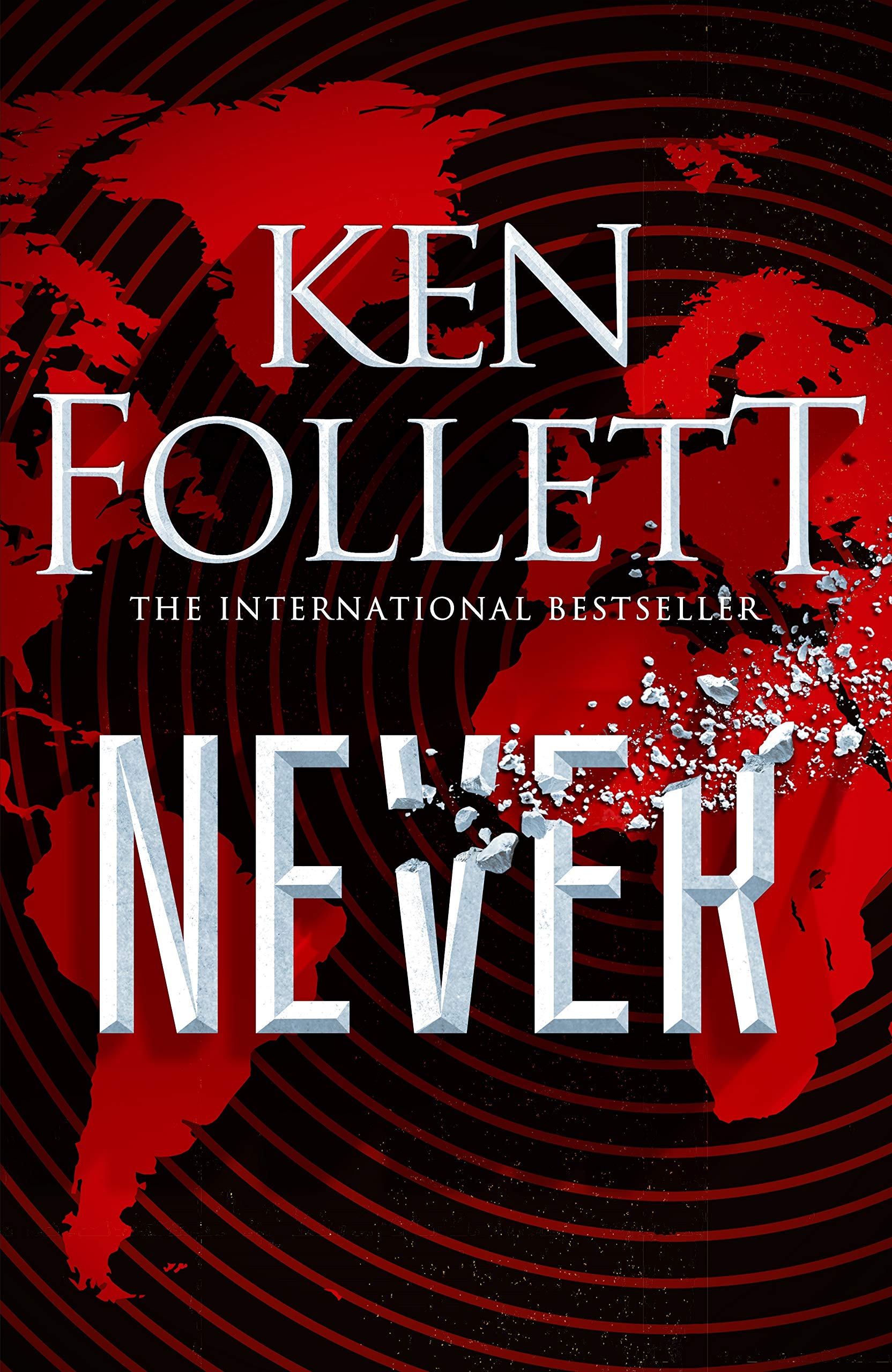 Never: A Globe-spanning, Contemporary Tour-de-Force from the No.1 International Bestselling Author of the Kingsbridge Series