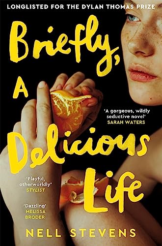 Briefly, A Delicious Life: A ghostly historical love story longlisted for the Dylan Thomas Prize
