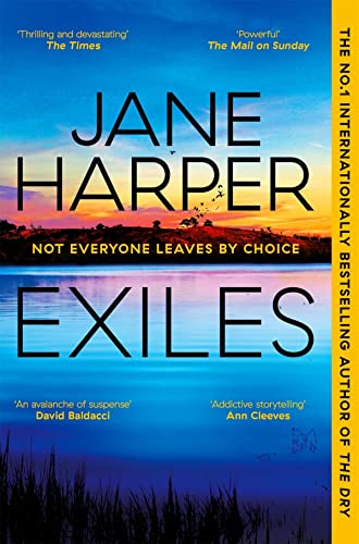 Exiles: The Page-turning Final Aaron Falk Mystery from the No. 1 Bestselling Author of The Dry and Force of Nature (Aaron Falk, 3)