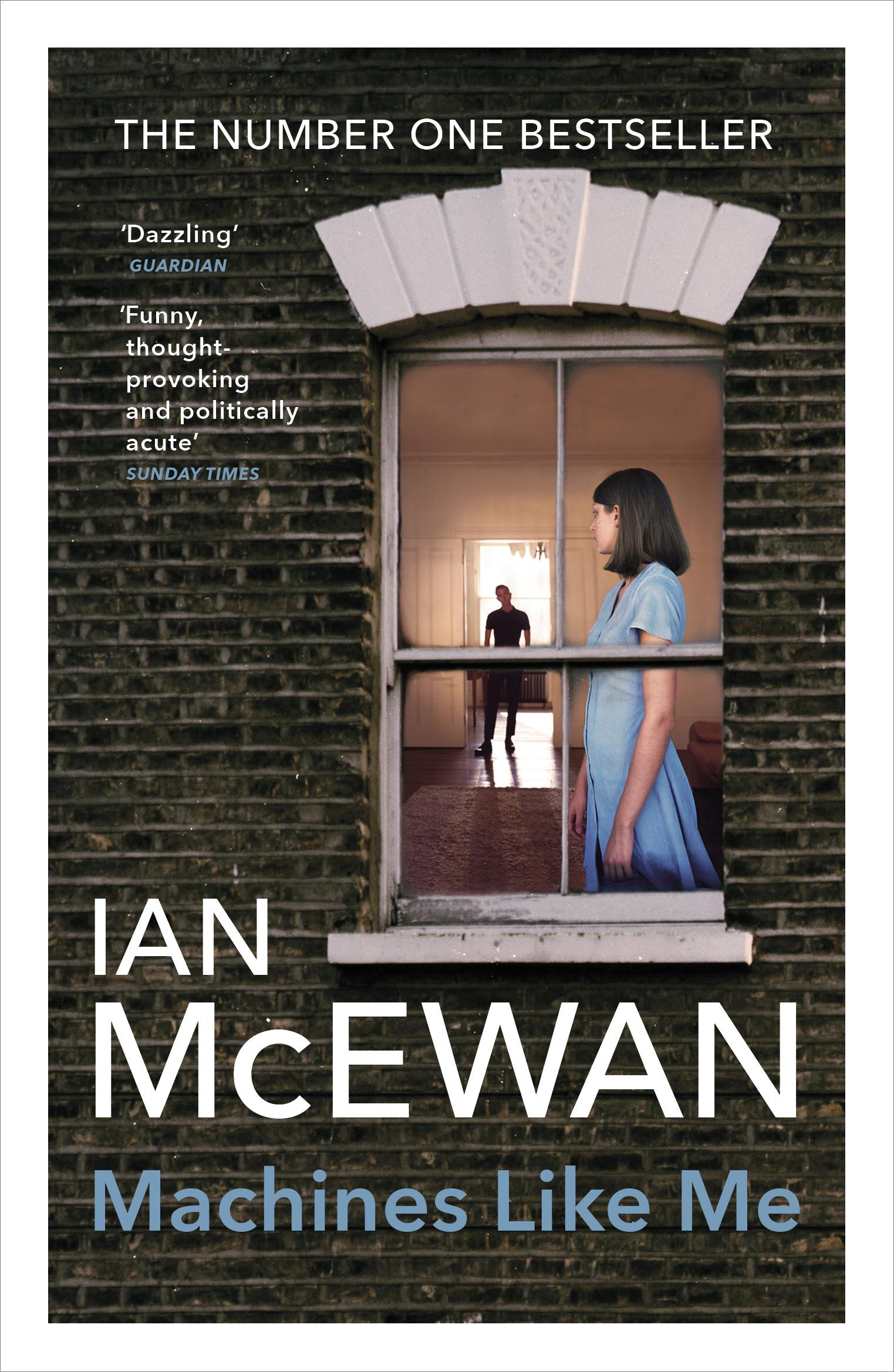 Machines Like Me: From the Sunday Times bestselling author of Lessons
