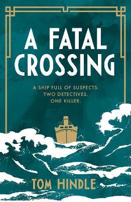 A Fatal Crossing: Agatha Christie meets Titanic in this unputdownable mystery
