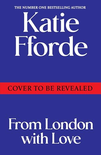 From London With Love: Have a romantic life-adventure with the beloved Sunday Times bestselling author