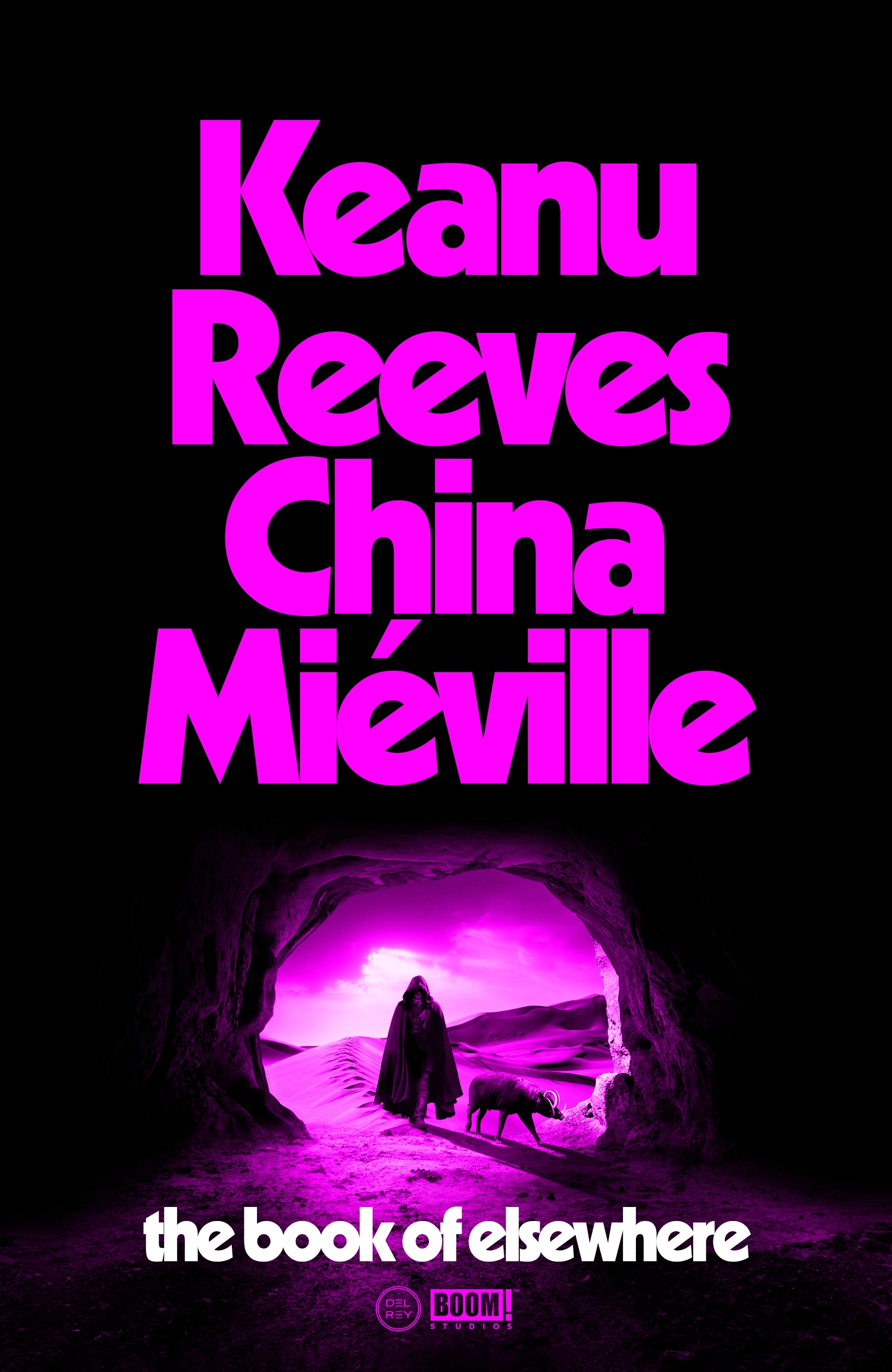 The Book of Elsewhere: A novel by Keanu Reeves & China Miéville