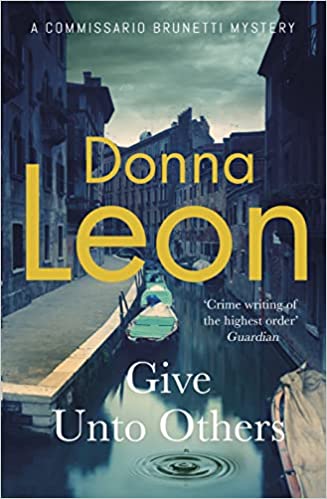 Give Unto Others (A Commissario Brunetti Mystery)