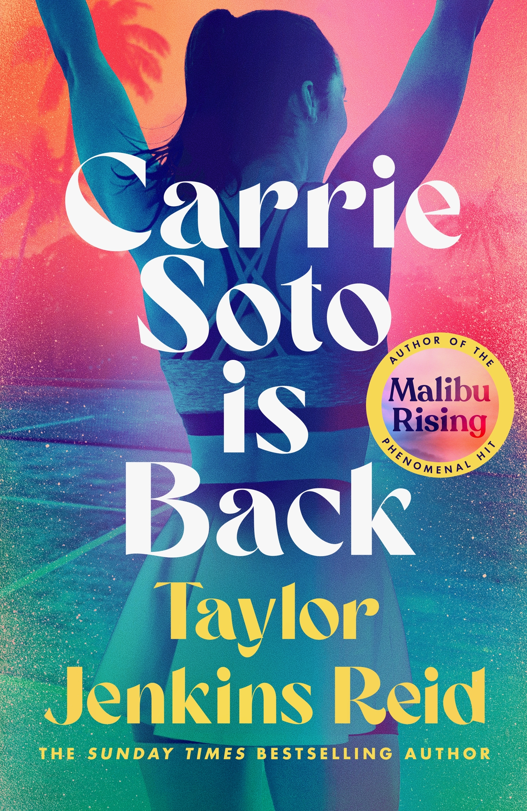 Carrie Soto Is Back: From the author of The Seven Husbands of Evelyn Hugo (California dream (crossover) serie, 4)