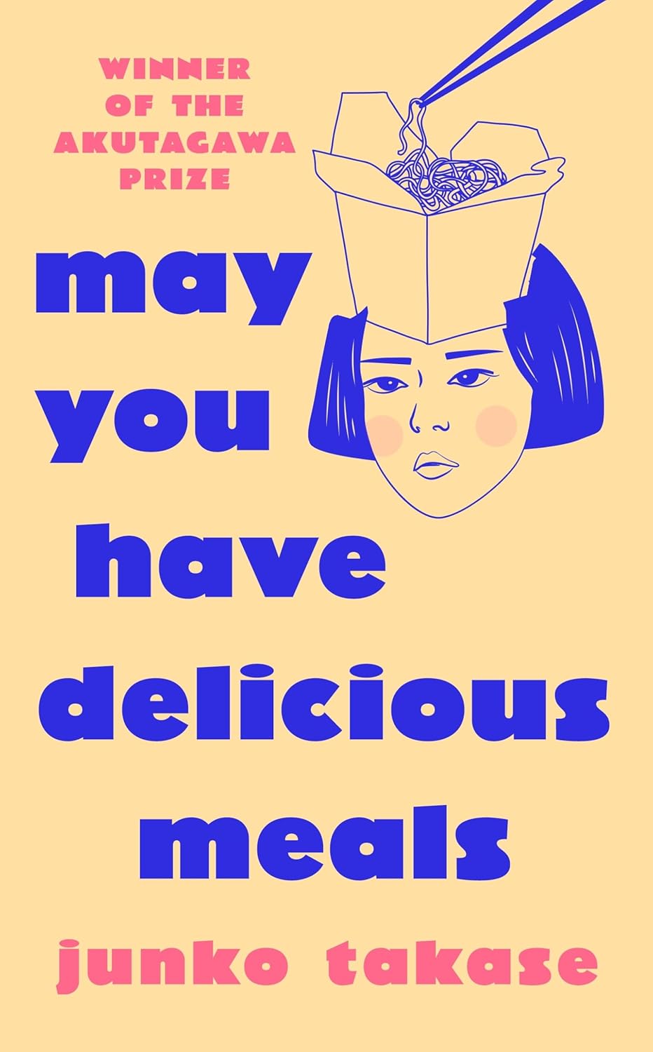 May You Have Delicious Meals: WINNER OF THE AKUTAGAWA PRIZE