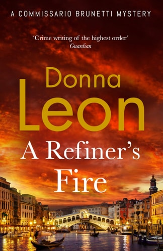 A Refiner's Fire: Donna Leon (Guido Brunetti, 33)