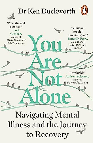 You Are Not Alone: Navigating Mental Illness and the Journey to Recovery