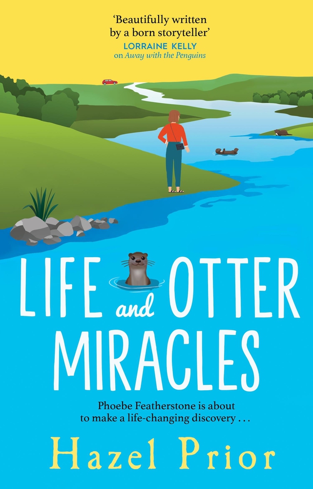 Life and Otter Miracles: The perfect feel-good book from the #1 bestselling author of Away with the Penguins