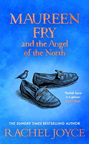 Maureen Fry and the Angel of the North: From the bestselling author of The Unlikely Pilgrimage of Harold Fry (Harold Fry, 3)