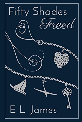 Fifty Shades Freed: The #1 Sunday Times bestseller (Fifty Shades, 3)
