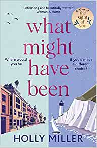What Might Have Been: the stunning new novel from the bestselling author of The Sight of You