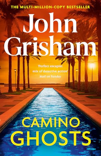 Camino Ghosts: The thrilling Sunday Times bestseller (June 2024) from John Grisham