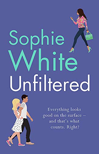 Unfiltered: A warm and hilarious page-turner about secrets, consequences and new beginnings