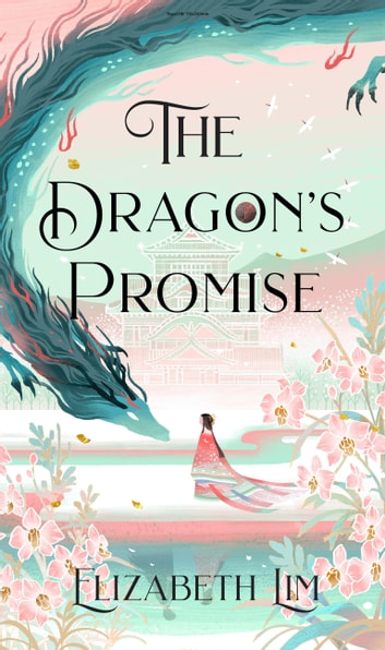 The Dragon's Promise: the Sunday Times bestselling magical sequel to Six Crimson Cranes