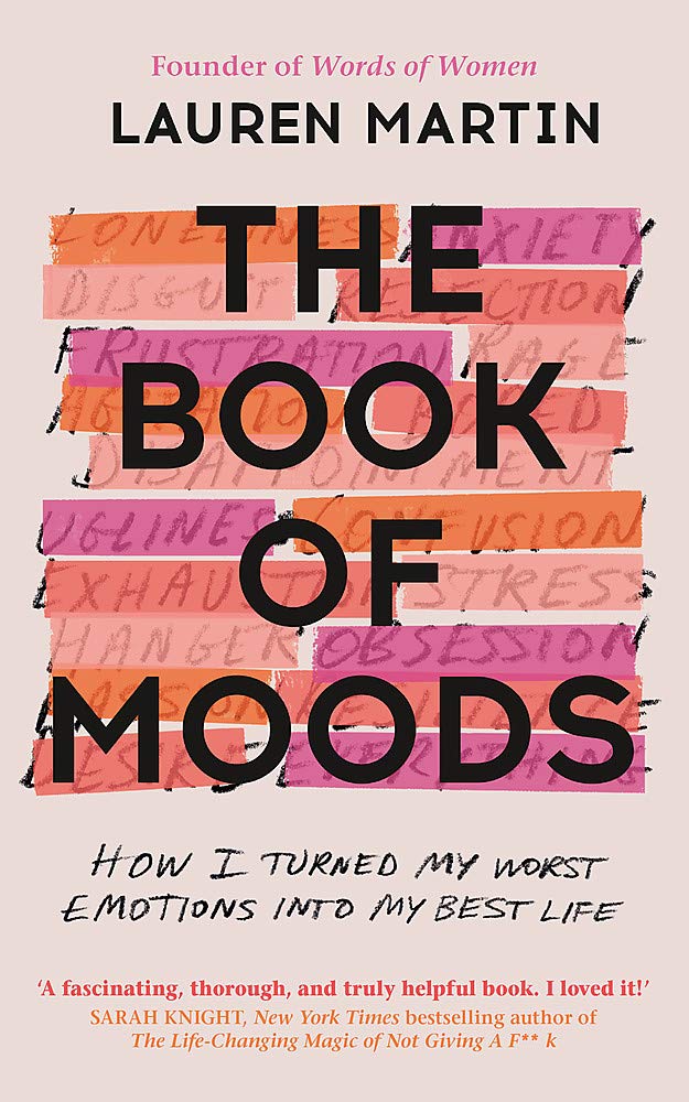 The Book of Moods: How I Turned My Worst Emotions Into My Best Life