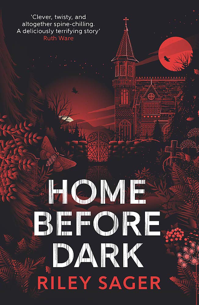 Home Before Dark: 'Clever, twisty, spine-chilling' Ruth Ware