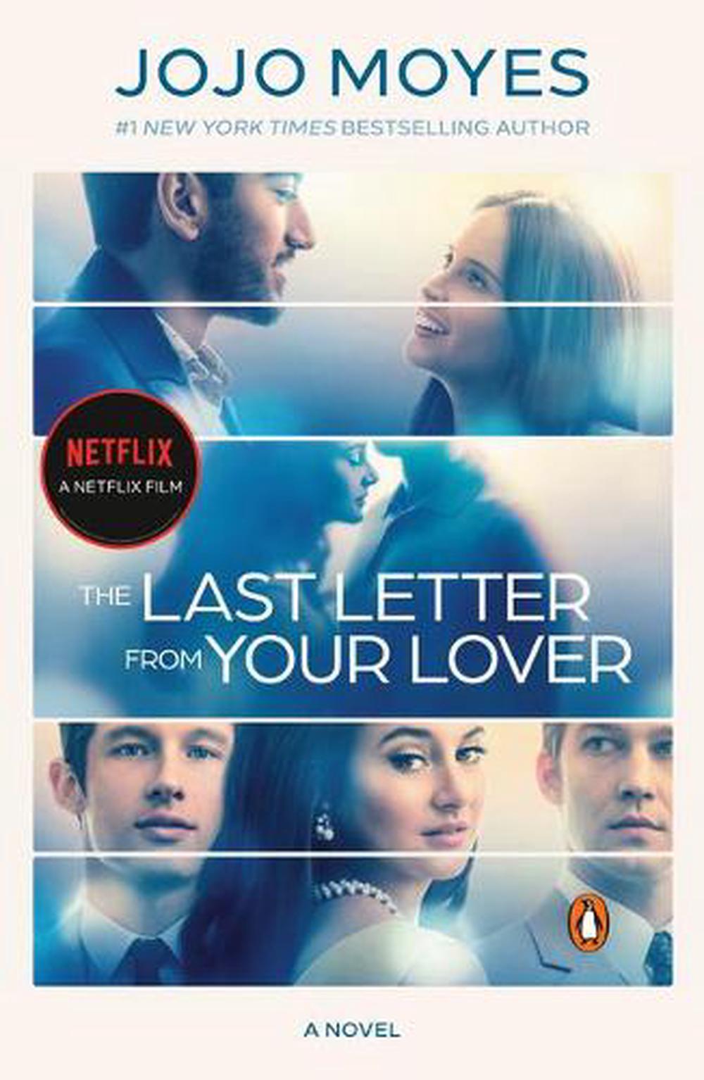 The Last Letter from Your Lover. Movie Tie-In (2021): Now a major motion picture starring Felicity Jones and Shailene Woodley