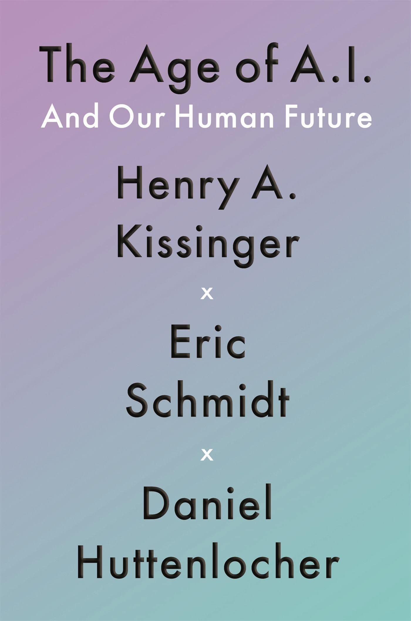 The Age of A.I.: And Our Human Future