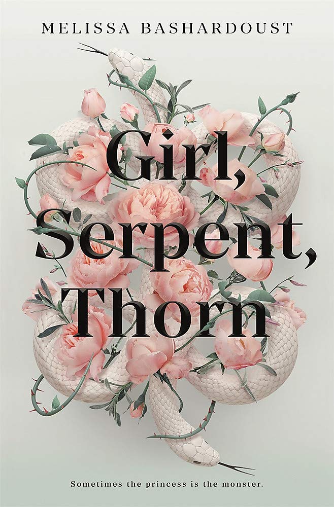 Girl, Serpent, Thorn: A mesmerising Persian-inspired novel from the author of Girls Made of Snow and Glass