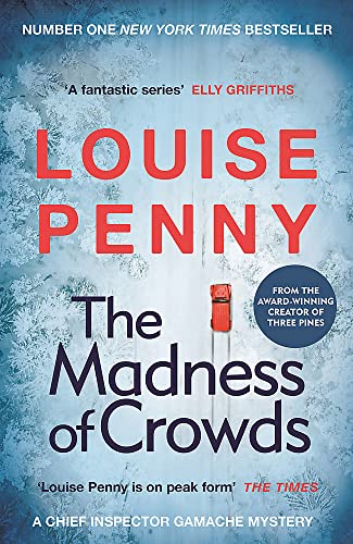 The Madness of Crowds: thrilling and page-turning crime fiction from the author of the bestselling Inspector Gamache novels (Chief Inspector Gamache)