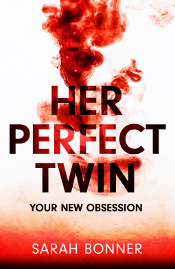 Her Perfect Twin: The must-read can't-look-away thriller of 2022