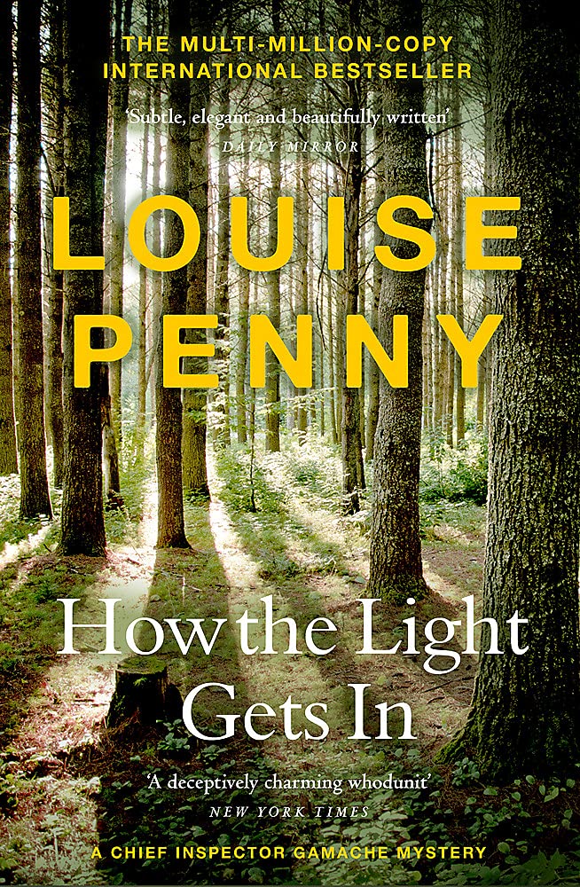 How The Light Gets In: thrilling and page-turning crime fiction from the author of the bestselling Inspector Gamache novels (Chief Inspector Gamache)