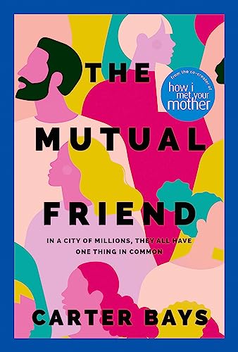 The Mutual Friend: the unmissable debut novel from the co-creator of How I Met Your Mother