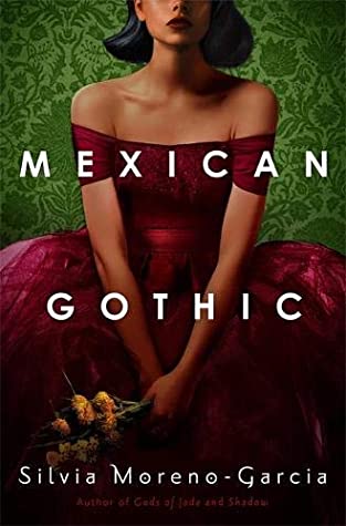 Mexican Gothic: The extraordinary international bestseller, 'a new classic of the genre'