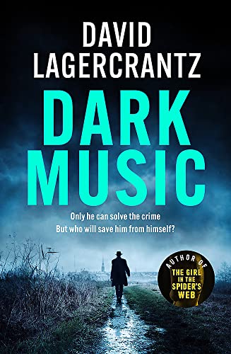 Dark Music: The gripping new thriller from the author of THE GIRL IN THE SPIDER'S WEB