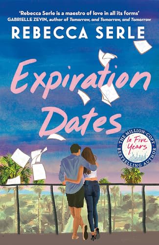 Expiration Dates: The heart-wrenching new love story from the bestselling author of IN FIVE YEARS