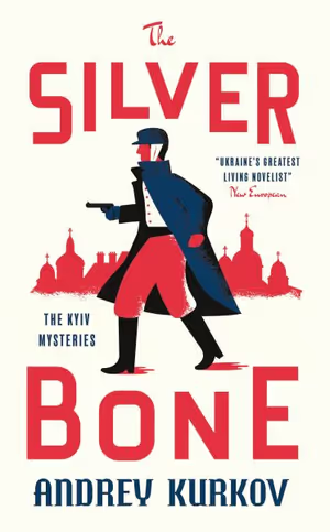 The Silver Bone: Longlisted for the International Booker Prize 2024 (The Kyiv Mysteries)