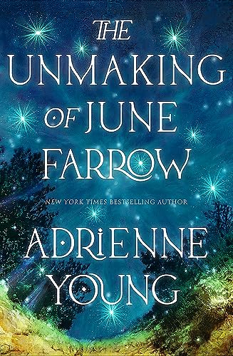 The Unmaking of June Farrow: the enchanting magical mystery from the author of SPELLS FOR FORGETTING