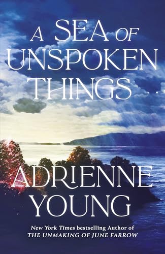 A Sea of Unspoken Things: the new magical mystery from the bestselling author of Spells for Forgetting