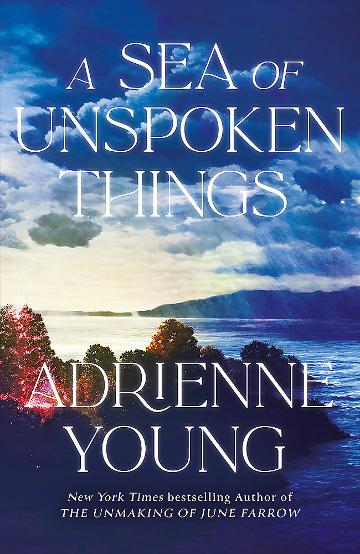 A Sea of Unspoken Things: the new magical mystery from the bestselling author of Spells for Forgetting