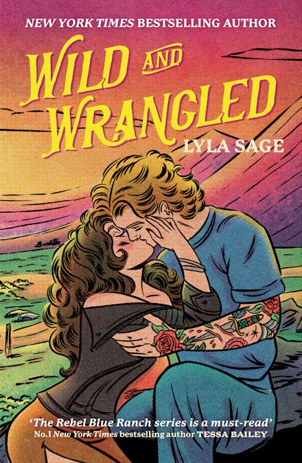 Wild and Wrangled: The perfect small-town, second chance romance from the author of TikTok sensation DONE AND DUSTED (Rebel Blue Ranch)