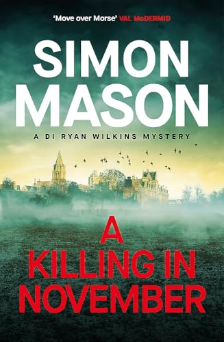 A Killing in November: a razor-sharp Oxford mystery (DI Ryan Wilkins Mysteries)