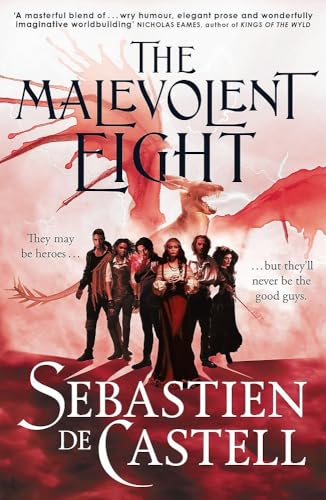 The Malevolent Eight: The Explosive Sequel to the Massive Hit Fantasy Novel THE MALEVOLENT SEVEN